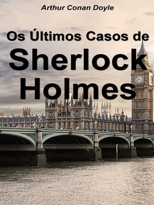 cover image of Os Últimos Casos de Sherlock Holmes